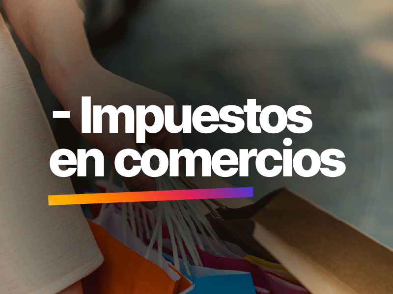 Impuestos Comercios